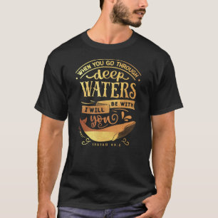Camiseta Aguas profundas Isaías 43:2 Dios religioso cristia