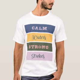 Camiseta Aguas tranquilas fuertes brazadas