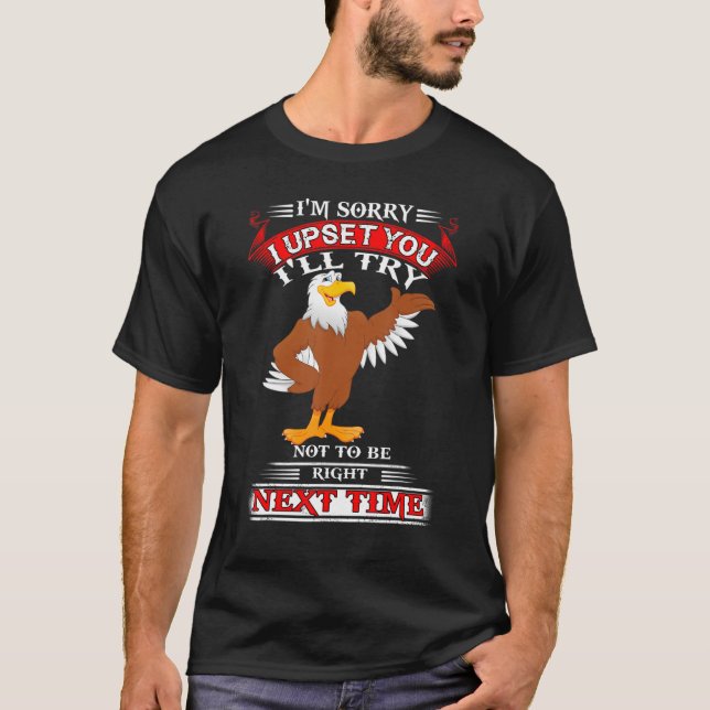 Camiseta Águila Lo siento, te molesto, trataré de no estar  (Anverso)