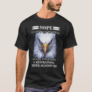 Camiseta Águila No puedo ir al infierno Satanás todavía tie