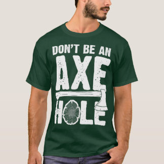 Camiseta agujero de hacha divertido hacha lanzador de hacha