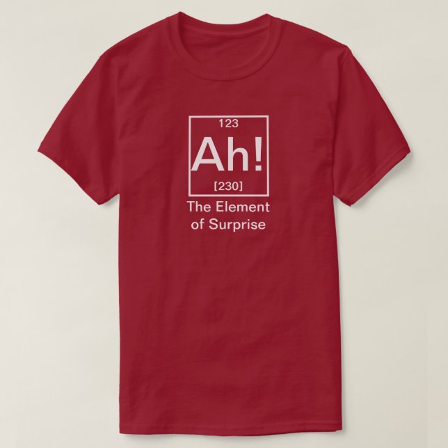 Camiseta ¡Ah! El elemento de la química sorpresiva y divert (Diseño del anverso)