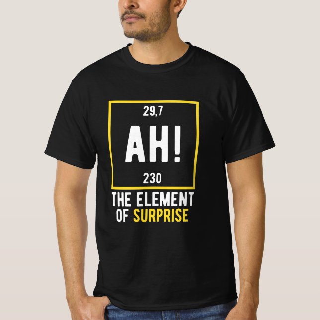 Camiseta Ah el elemento de la sorpresa (Anverso)
