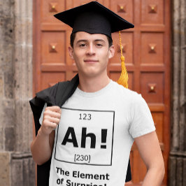 Camiseta ¡Ah! ¡El elemento de la sorpresa!