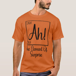 Camiseta Ah El elemento de la sorpresa 1