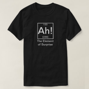 Camiseta ¡Ah! El elemento de la sorpresiva y divertida quím