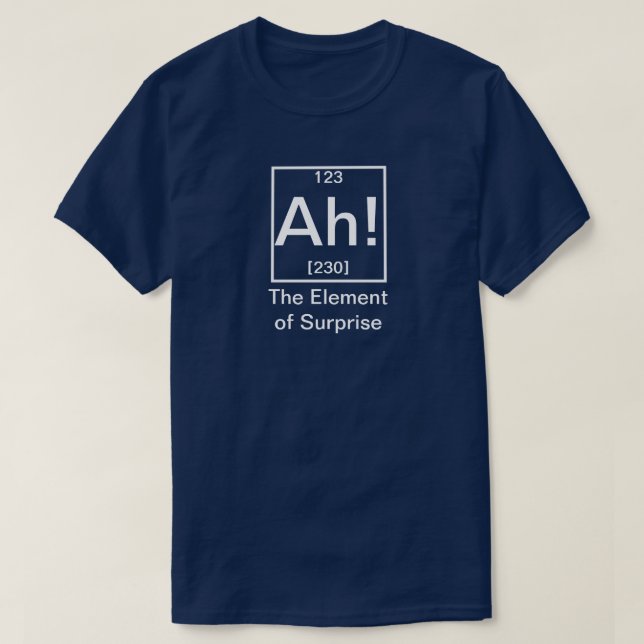 Camiseta ¡Ah! El elemento de la sorpresiva y divertida quím (Diseño del anverso)