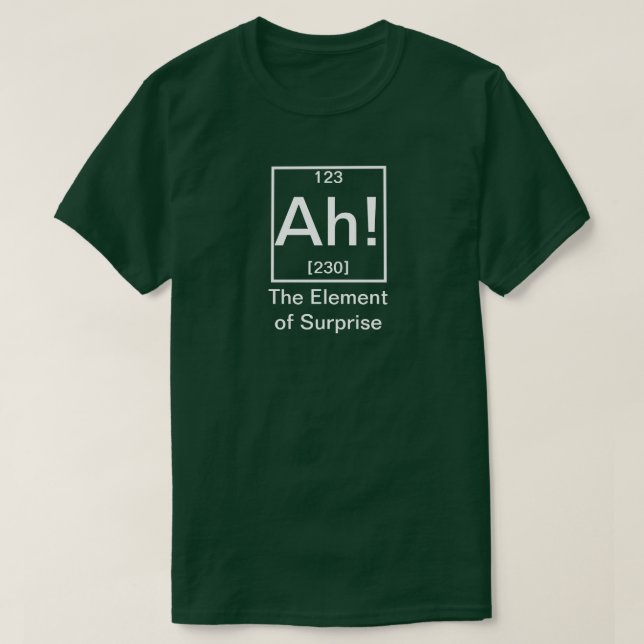 Camiseta ¡Ah! El elemento de la sorpresiva y divertida quím (Diseño del anverso)