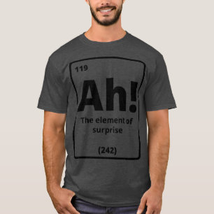 Camiseta Ah, El Elemento De Sorpresa 1