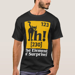 Camiseta Ah El Elemento de Sorpresa Química Ciencia  Gato