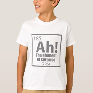 Camiseta ¡Ah! El elemento del Chiste de la química sorpresi