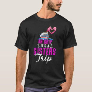 Camiseta Ah Ship es un viaje de hermanas, Chicas Fiesta de 