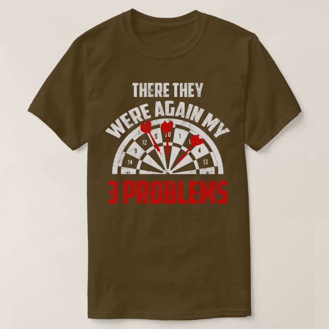Camiseta Ahí estaban de nuevo mis 3 problemas (Diseño del anverso)