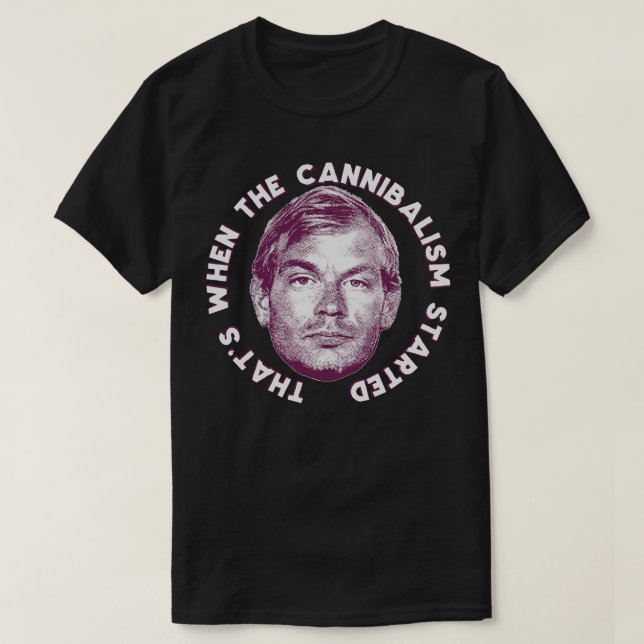 Camiseta Ahí Fue Cuando Comenzó El Canibalismo 1 (Diseño del anverso)