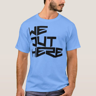 Camiseta ahí fuera todavía