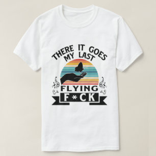 Camiseta Ahí Va: Mi Último Vuelo F*ck