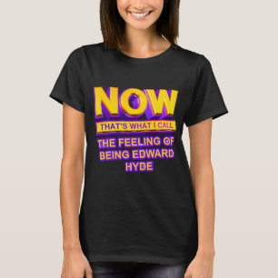 Camiseta Ahora a Eso Le Llamo El Sentimiento de Ser Edward