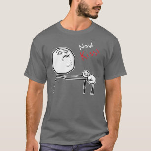 Camiseta Ahora cara Meme cómico de la rabia del beso