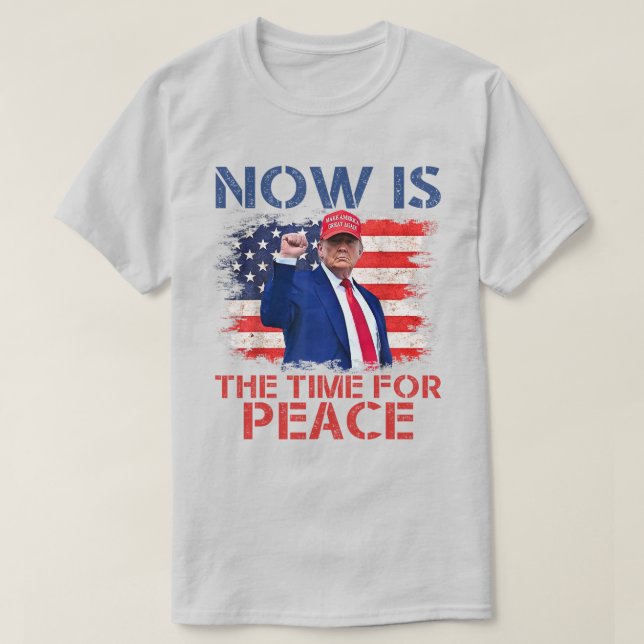 Camiseta "Ahora es el momento de la paz", ironía de Trump (Diseño del anverso)