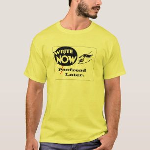 Camiseta ¡Ahora escriba - corregido más adelante!