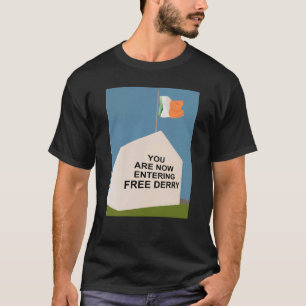 Camiseta Ahora Estás Entrando La Bandera De Derry Gratuita