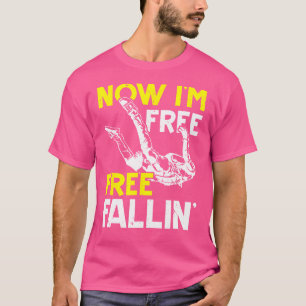 Camiseta Ahora Estoy Libre De Fallin'Skydive Parachuting Sk
