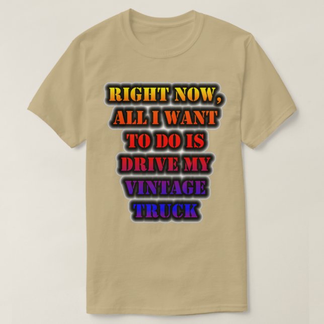 Camiseta Ahora Lo Único Que Quiero Hacer Es Conducir Mi Vin (Diseño del anverso)