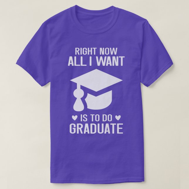Camiseta Ahora Lo Único Que Quiero Hacer Es Graduar Graduad (Diseño del anverso)