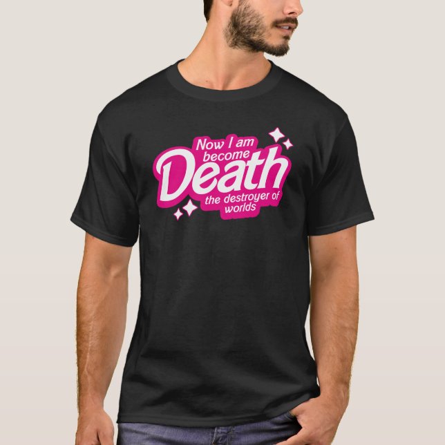 Camiseta Ahora Me Estoy Convirtiendo En La Muerte El Destru (Anverso)