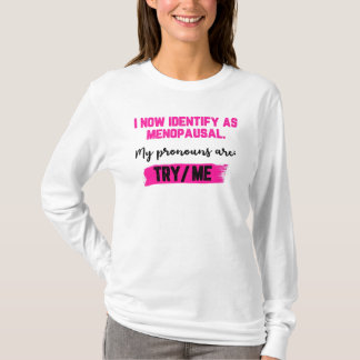 Camiseta Ahora me identifico como menopáusica. Mis pronombr
