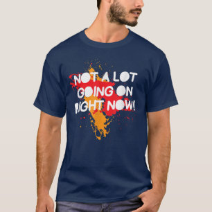 Camiseta Ahora Mismo No Pasa Mucho, Divertido Dice 4262 