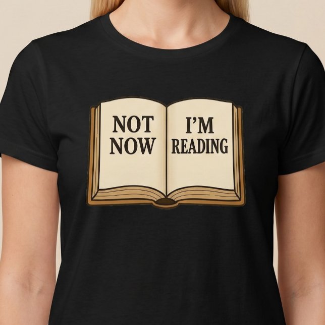 Camiseta Ahora No Estoy Leyendo (Subido por el creador)