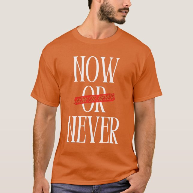 Camiseta Ahora o nunca (Anverso)