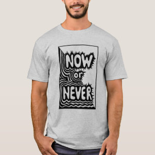 Camiseta "Ahora o Nunca" Frase Motivacional - Tipografía Mi