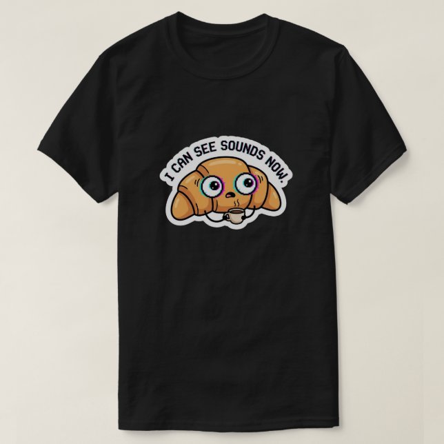 Camiseta Ahora Puedo Ver Sonidos – Café Croissant con Fallo (Diseño del anverso)