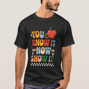 Camiseta Ahora que lo sabes, muéstralo Día del examen del p