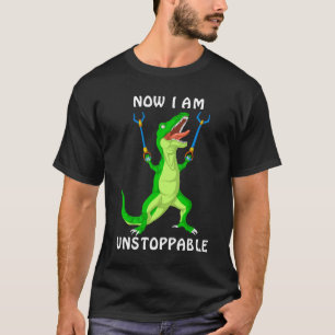 Camiseta ahora soy el incontenible dinosaurio T-Shirt