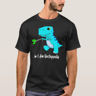 Camiseta Ahora soy imparable Dinosaur Funny TRex