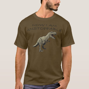 Camiseta Ahora Soy Imparable Funny T Rex