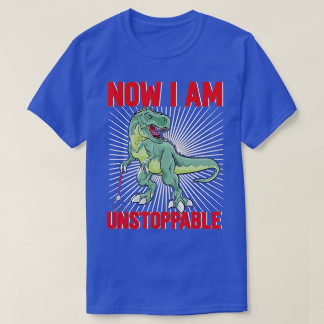 Camiseta Ahora Soy Imparable Funny TRex (23) (Diseño del anverso)