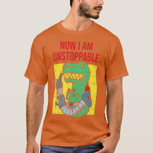 Camiseta Ahora soy imparableFunny TRex Robot