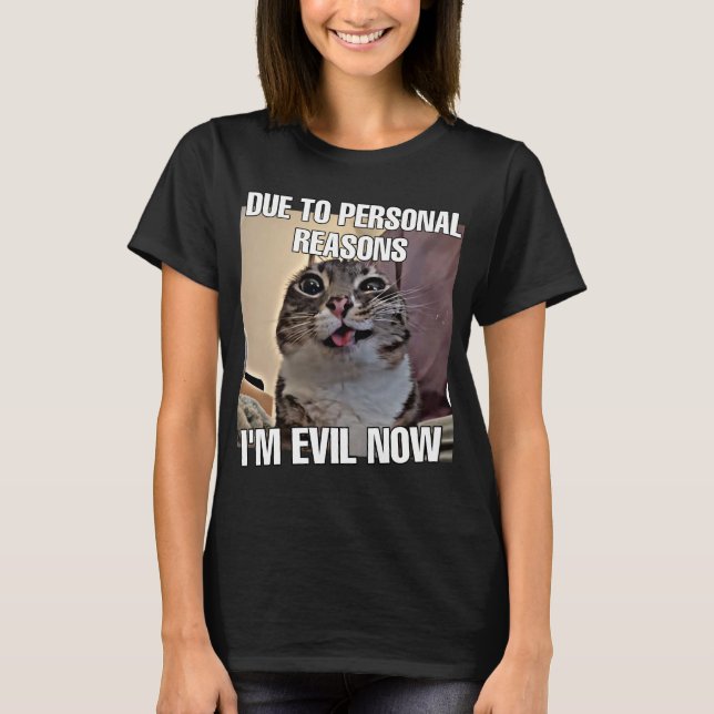 Camiseta Ahora soy malvada las memes de gatos (Anverso)