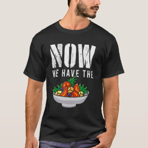 Camiseta Ahora Tenemos Ensalada De Comida De Verduras Fresc