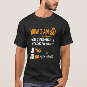 Camiseta Ahora Tengo 26 Años, 26 Adultos Cumpleaños Hombres