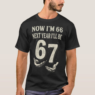 Camiseta Ahora Tengo 66 El Próximo Año Tendré 67 Divertido