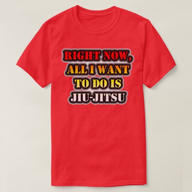 Camiseta Ahora Todo Lo Que Quiero Hacer Es JiuJitsu Trimix (Diseño del anverso)
