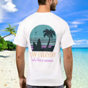 Camiseta Ahora todos los días se sienten como unas vacacion