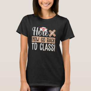 Camiseta Ahora Vuelvan A La Escuela De Enfermería Gratuita