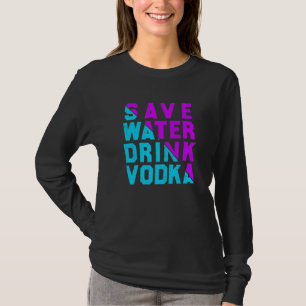 Camiseta Ahorra agua bebe vodka bebiendo