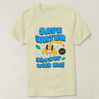 Camiseta Ahorra Agua. ¡Dúchate conmigo!